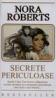 Secrete Periculoase - Nora Roberts