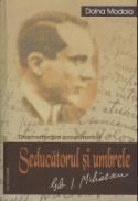 Seducatorul si umbrele. Gib I. Mihaescu - Doina Modola