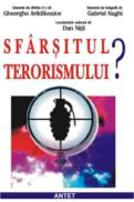 Sfarsitul terorismului? - Gen.divizie (r.) Dr. Ghe. Aradavoaice, Gen.brigada Dr. Gabriel Naghi, Col.dr. Dan Nita