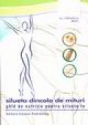 Silueta dincolo de mituri. Ghid de nutritie pentru silueta ta - 