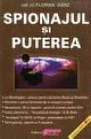 Spionajul si puterea - Florian Garz