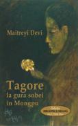 Tagore la gura sobei in Mongpu - Devi Maitreyi