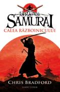 Tanarul samurai. Calea razboinicului  - Chris Bradford