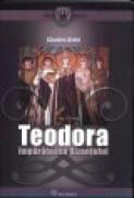 Teodora imparateasa Bizantului - Charles Diehl
