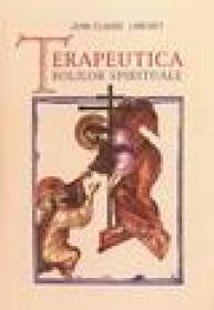 Terapeutica bolilor spirituale - Jean Claude Larchet