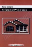Totul despre Programul Prima Casa - Raluca Rizea, Cristina Dumitrascu