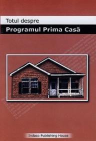 Totul despre Programul Prima Casa - Raluca Rizea, Cristina Dumitrascu