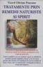 Tratamente prin remedii naturiste si spirit - Viorel Olivian Pascanu