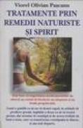 Tratamente prin remedii naturiste si spirit - Viorel Olivian Pascanu