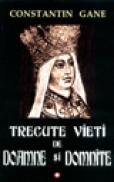 Trecute vieti de doamne si domnite Vol. 1,2 - Constantin Gane