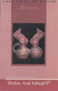 Uraho, mai traiesti? - Huguette De Broqueville