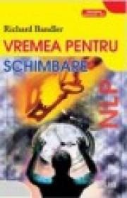 Vremea pentru schimbare - Richard Bandler