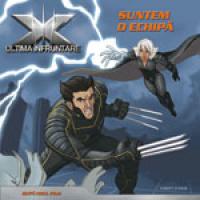X-men - suntem o echipa  - 