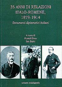 35 anni di relazioni italo-romene, 1879-1914. Documenti diplomatici italiani - Rudolf Dinu