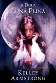 A doua luna plina - Kelley Armstrong