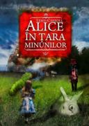 Alice in Tara Minunilor. Alice in Tara din Oglinda - Lewis Carroll