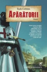 Aparatorii (vol. I + II) - Radu Ciobotea