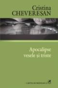 Apocalipse vesele si triste - Cristina Cheveresan