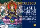 Atlasul popoarelor din Asia Meridionala si Rasariteana - Jean Sellier