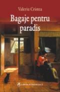 Bagaje pentru paradis - Valeriu Cristea