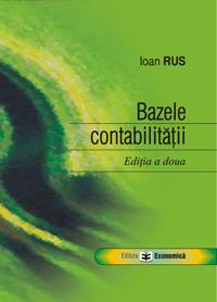 Bazele contabilitatii. Editia a II-a - Ioan Rus