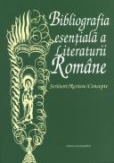Bibliografia esentiala a Literaturii Romane. Scriitori/Reviste/Concepte - Institutul de Istorie si Teorie Literara ?G. Calinescu?