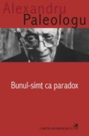 Bunul-simt ca paradox - Alexandru Paleologu