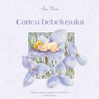 CARTEA BEBELUSULUI. AMINTIRI SI MOMENTE IMPORTANTE DIN PRIMUL AN - Jane Wade