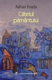 Catelul pamintului - Adrian Fratila