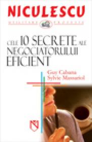 Cele 10 secrete ale negociatorului eficient - Guy Cabana, Sylvie Massariol
