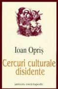 Cercuri culturale disidente - Ioan Opris
