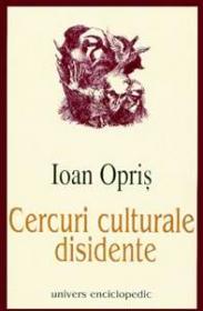 Cercuri culturale disidente - Ioan Opris