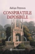 Conspiratiile imposibile - Adrian Petrescu