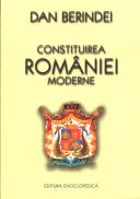 Constituirea Romaniei moderne. 150 de ani de la Unirea Principatelor - Dan Berindei