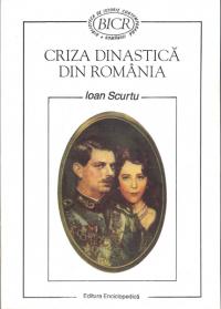 Criza dinastica din Romania. 1925-1930 - Ioan Scurtu