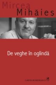 De veghe in oglinda - Mircea Mihaies