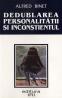 Dedublarea personalitatii si inconstientul - Alfred Binet