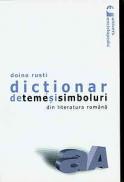 Dictionar de teme si simboluri din literatura romana - Doina Rusti
