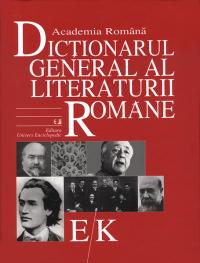 Dictionarul General al Literaturii Romane. Vol. III (E-K ) - Academia Romana