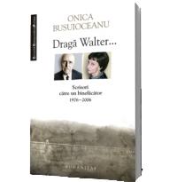 Draga Walter... - Onica Busuioceanu
