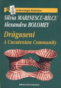 Draguseni, a Cucuteni Community - Silvia Marinescu-Bilcu