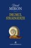Drumul strainatatii - Paul Miron