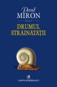 Drumul strainatatii - Paul Miron
