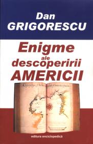 Enigme ale descoperirii Americii - Dan Grigorescu
