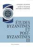 Etudes byzantines et postbizantines. Vol. III - Academia Romana