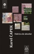 Fabrica de absolut - Karel Capek