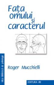 Fata omului si caracterul - Roger Mucchielli