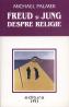 Freud si Jung despre religie - Michael Palmer
