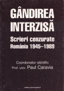 Gandirea interzisa. Scrieri cenzurate. Romania 1945-1989 -