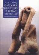 Gandirea magico-religioasa la romani. Dictionar - Ion Talos